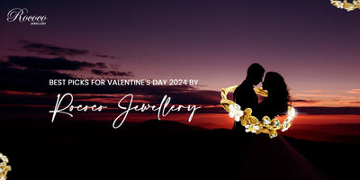 Best Picks for Valentine's Day 2024 by Rococo Jewellery
